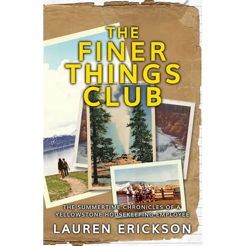 The Finer Things Club: The Summertime Chronicles of a Yellowstone Housekeeping Employee
