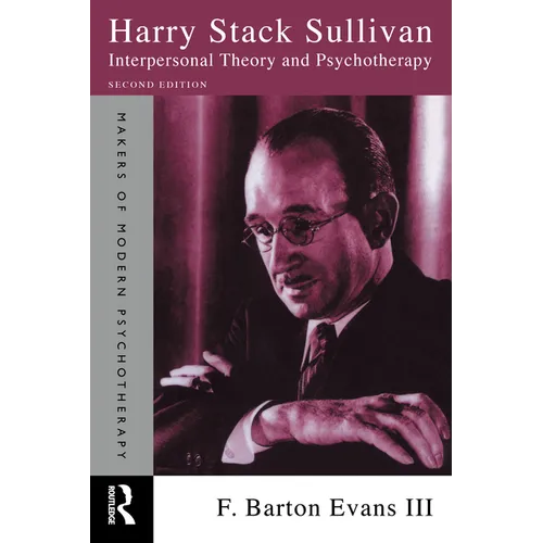 Harry Stack Sullivan: Interpersonal Theory and Psychotherapy