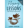 Flying Lessons: Empty Nesting for Single Boy Moms