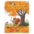 Molly's Magical Autumn Adventure: A Picture storybook of friendship, magic and adventure for Kids. Join Molly the Squirrel on this Autumn adventure th
