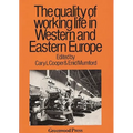 The Quality of Working Life in Western and Eastern Europe