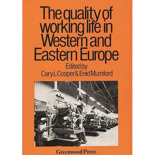 The Quality of Working Life in Western and Eastern Europe
