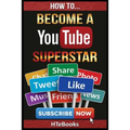 How To Become a YouTube Superstar: Quick Start Guide