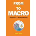 From Micro to Macro: Adventures of a Wandering Physicist