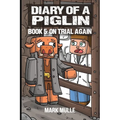 Diary of a Piglin Book 5: On Trial Again
