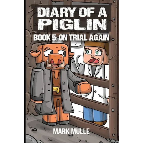 Diary of a Piglin Book 5: On Trial Again