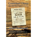 Conscious Choice: The Origins of Slavery in America and Why it Matters Today and for Our Future in Outer Space