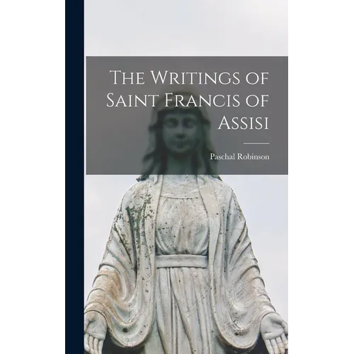 The Writings of Saint Francis of Assisi