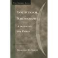 Institutional Ethnography: A Sociology for People