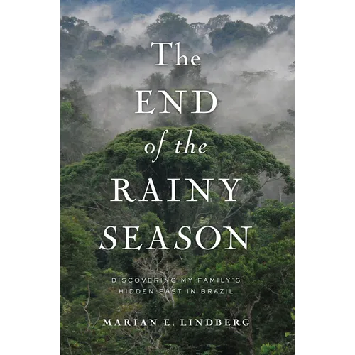 The End of the Rainy Season: Discovering My Family's Hidden Past in Brazil