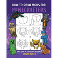 How to Draw Mobs for Minecrafters: Easy Step by Step Guide Volume 1