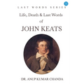 "Life, Death & Last Words of John Keats"