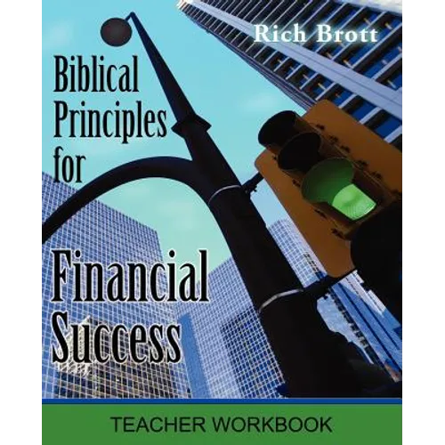 Biblical Principles for Financial Success: Teacher Workbook