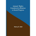 Animals' Rights Considered in Relation to Social Progress