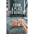 From a Place to Behold: The Goodman Theatre Stories Collection
