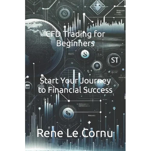CFD Trading for Beginners: Start Your Journey to Financial Success