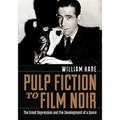 Pulp Fiction to Film Noir: The Great Depression and the Development of a Genre