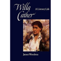 Willa Cather: A Literary Life