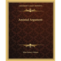 Amistad Argument