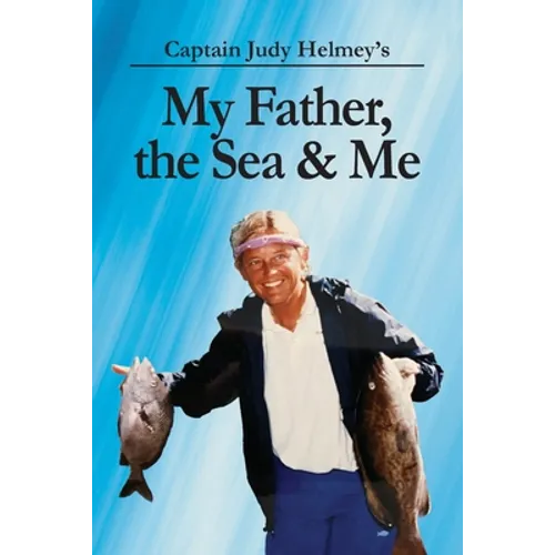 My Father, the Sea & Me