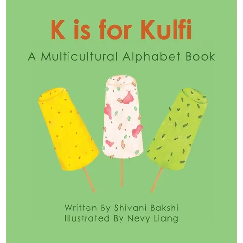 K is for Kulfi: A Multicultural Alphabet Book