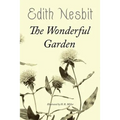 The Wonderful Garden: Illustrated