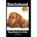 Dachshund - Dog Books for Kids