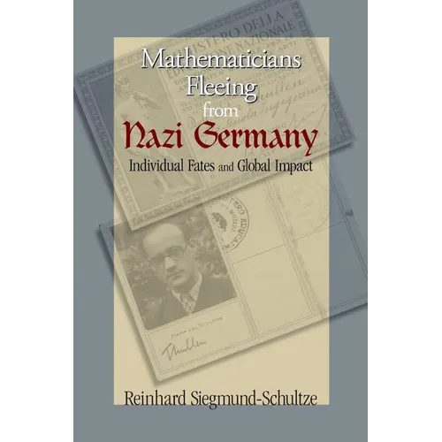 Mathematicians Fleeing from Nazi Germany: Individual Fates and Global Impact