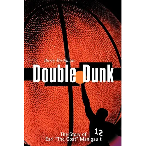 Double Dunk: The Story Earl the Goat Manigault