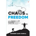 Chaos To Freedom
