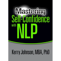Mastering Self-Confidence with Nlp
