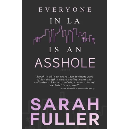 Everyone In LA Is An Asshole