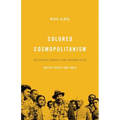 Colored Cosmopolitanism: The Shared Struggle for Freedom in the United States and India