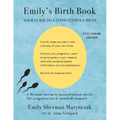 Emily's Birth Book: Your Guide to a Conscientious Birth