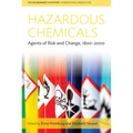 Hazardous Chemicals: Agents of Risk and Change, 1800-2000
