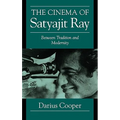The Cinema of Satyajit Ray: Between Tradition and Modernity