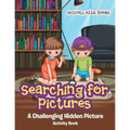 Searching for Pictures: A Challenging Hidden Picture Activity Book