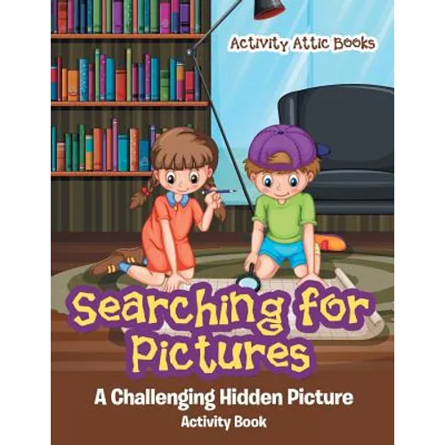 Searching for Pictures: A Challenging Hidden Picture Activity Book