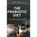 The Probiotic Diet: Improve Digestion, Boost Your Brain Health, and Supercharge Your Immune System
