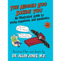 The Hidden Zoo Inside You: An illustrated guide to pesky organisms and pandemics