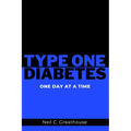 Type 1 Diabetes - One Day at a Time