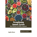 Strengthening Immune System: Role of Nutrients and Dietary Components