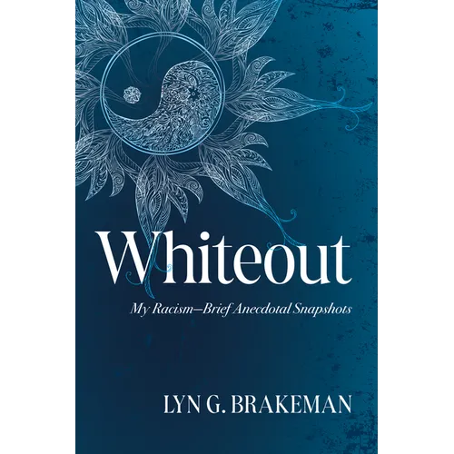 Whiteout: My Racism--Brief Anecdotal Snapshots
