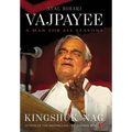 Atal Bihari Vajpayee: A Man for All Seasons