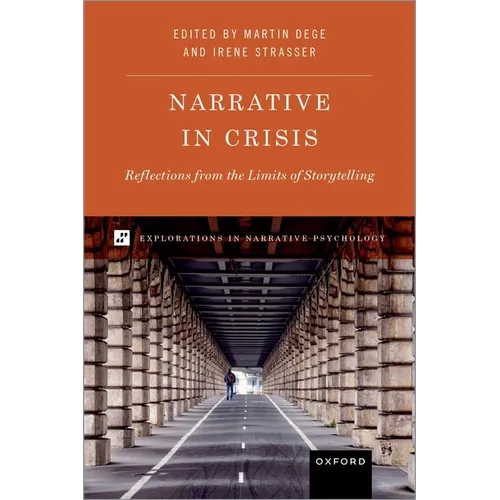 Narrative in Crisis: Reflections from the Limits of Storytelling