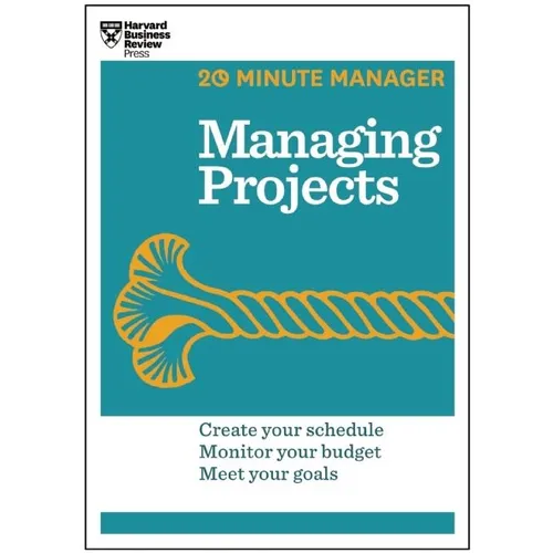 Managing Projects (HBR 20-Minute Manager Series)