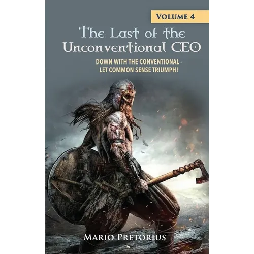 The Last of the Unconventional CEO: Volume 4