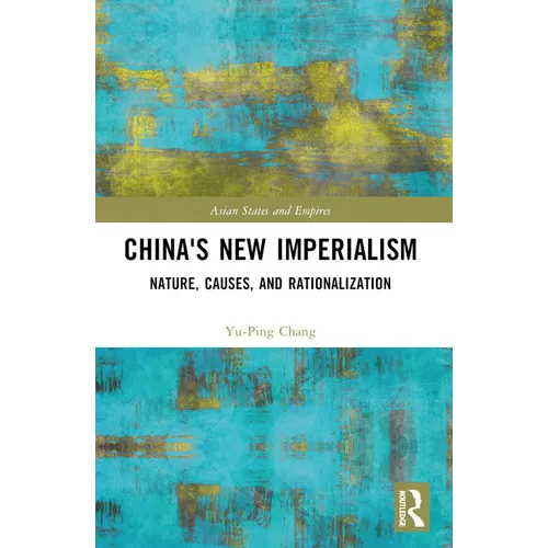 China's New Imperialism: Nature, Causes, and Rationalization
