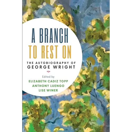 A Branch to Rest on: The Autobiography of George Wright