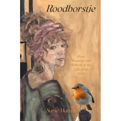 Roodborstje: Hope, Renewal and Rebirth in the Life of an Artist